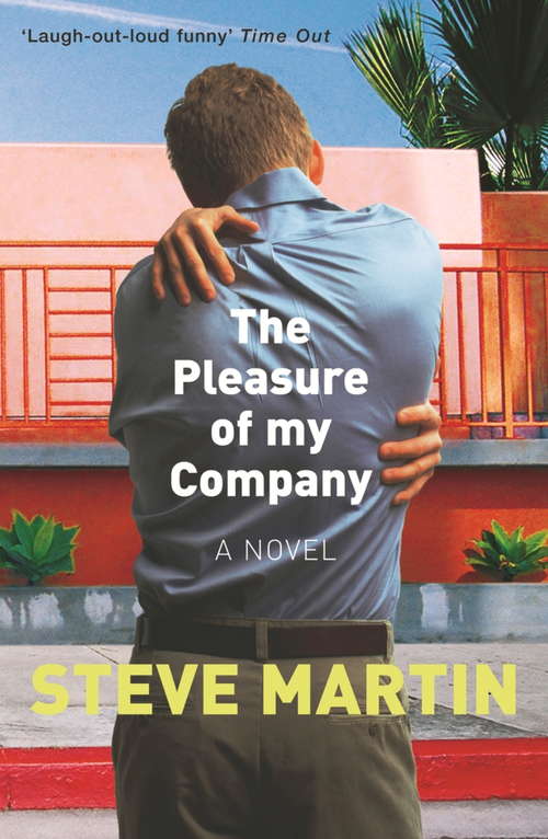 Book cover of The Pleasure of my Company: ‘An immensely entertaining, laugh-out-loud funny read'