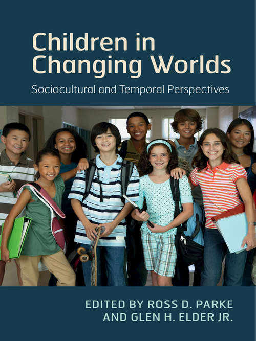 Children in Changing Worlds: Sociocultural and Temporal Perspectives