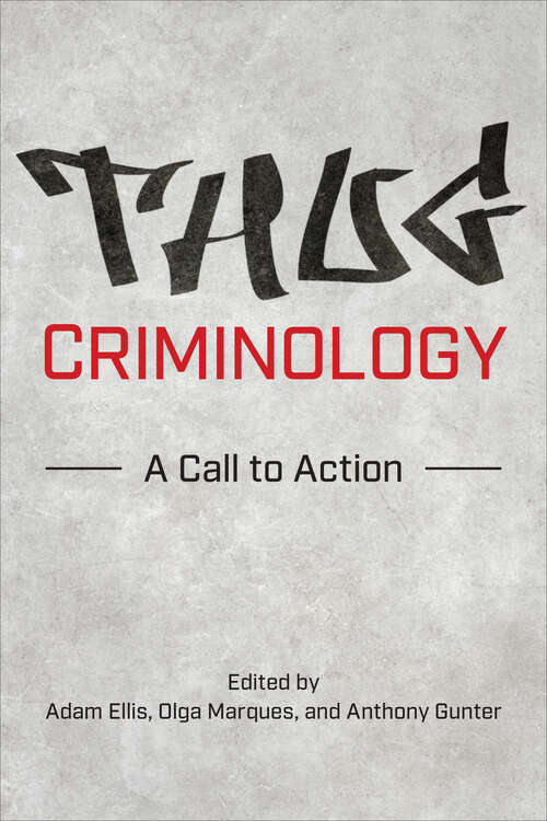 Book cover of Thug Criminology: A Call to Action