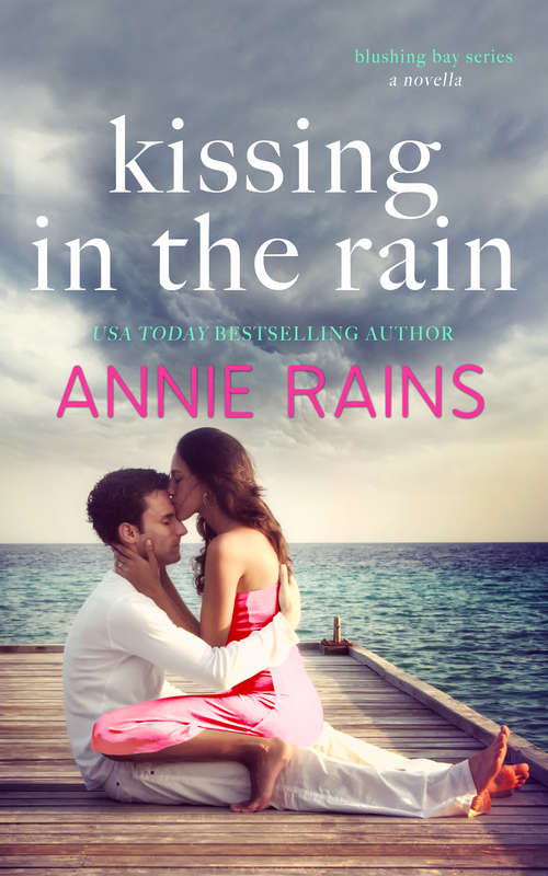 Kissing in the Rain (Blushing Bay #3)