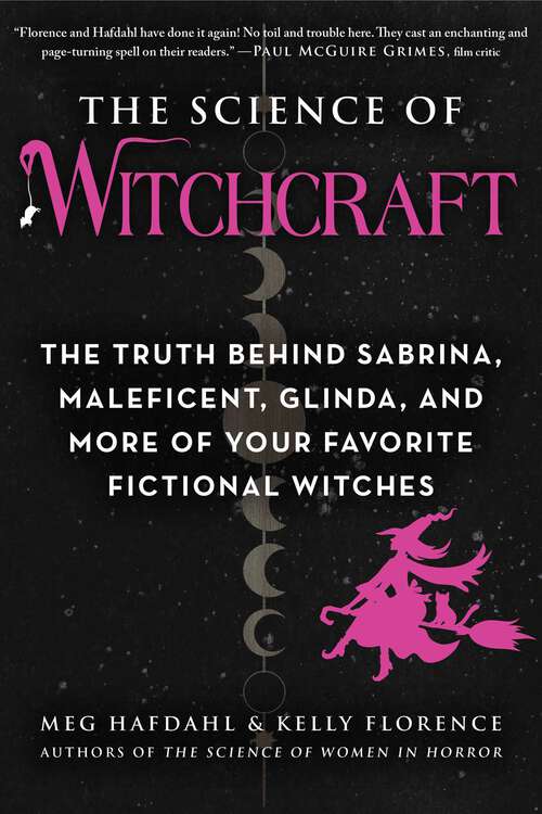 Book cover of The Science of Witchcraft: The Truth Behind Sabrina, Maleficent, Glinda, and More of Your Favorite Fictional Witches (The Science of)