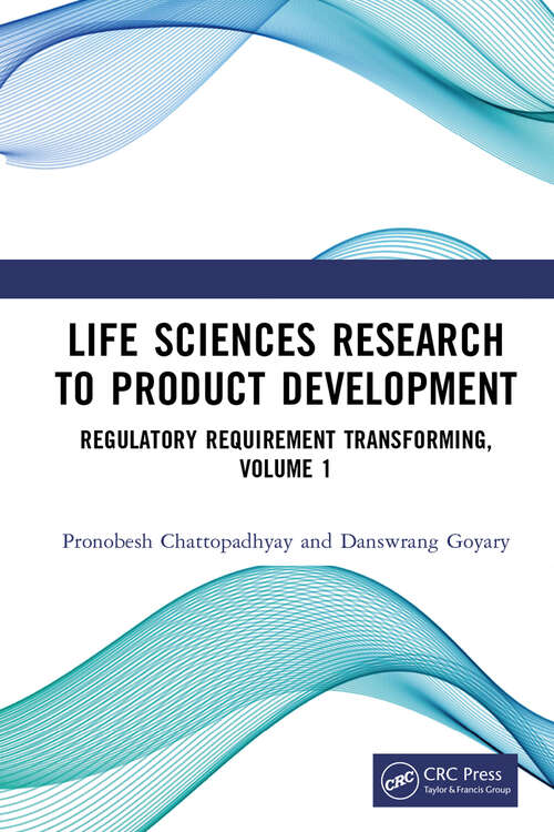 Book cover of Life Sciences Research to Product Development: Regulatory Requirement Transforming, Volume 1