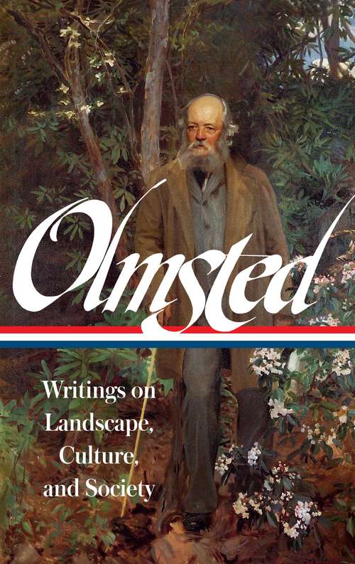 Book cover of Frederick Law Olmsted: Writings on Landscape, Culture, and Society