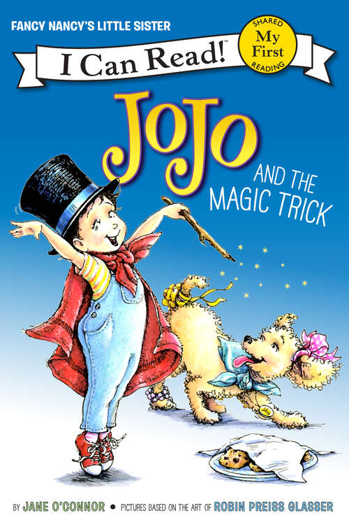 Book cover of Fancy Nancy: JoJo and the Magic Trick (My First I Can Read)