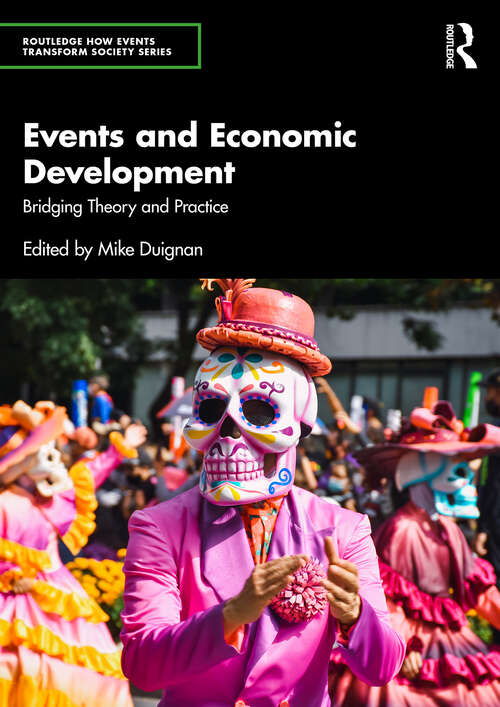 Book cover of Events and Economic Development: Bridging Theory and Practice (1) (Routledge How Events Transform Society series)