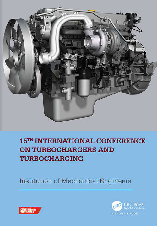 Book cover of 15th International Conference on Turbochargers and Turbocharging: PROCEEDINGS OF THE 15TH INTERNATIONAL CONFERENCE ON TURBOCHARGERS AND TURBOCHARGING (TWICKENHAM, LONDON, 16-17 MAY 2023)