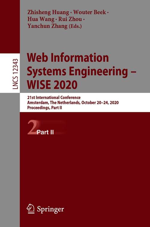 Web Information Systems Engineering – WISE 2020: 21st International Conference, Amsterdam, The Netherlands, October 20–24, 2020, Proceedings, Part II (Lecture Notes in Computer Science #12343)
