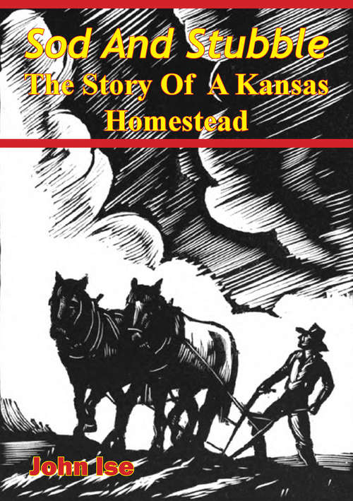 Book cover of Sod And Stubble; The Story Of A Kansas Homestead: The Story Of A Kansas Homestead