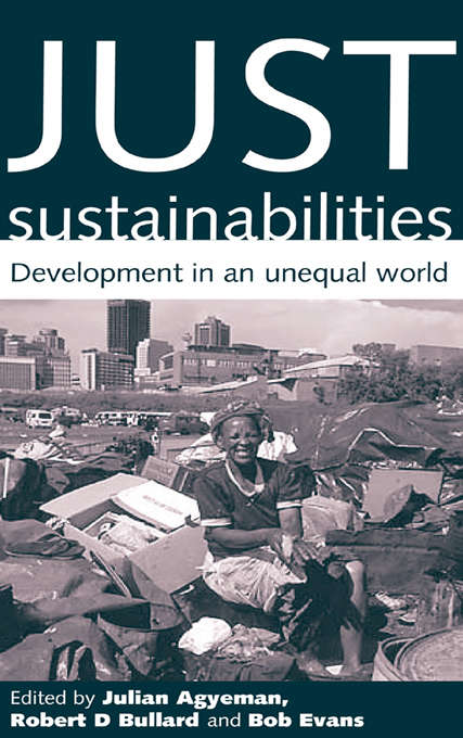 Just Sustainabilities: Development in an Unequal World (Urban And Industrial Environments Ser.)