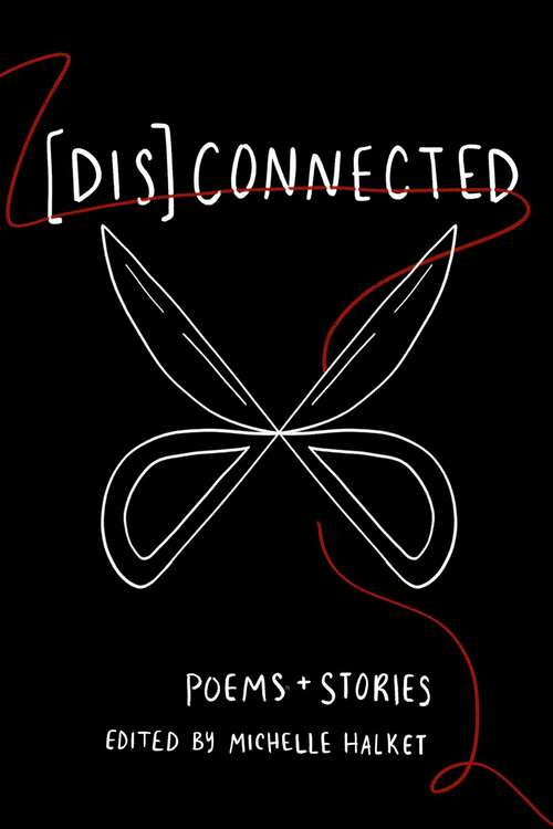 Book cover of [Dis]Connected Volume 1: Poems & Stories of Connection and Otherwise (A [Dis]Connected Poetry Collaboration #1)