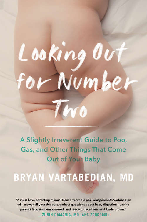 Book cover of Looking Out for Number Two: A Slightly Irreverent Guide to Poo, Gas, and Other Things That Come Out of Your Baby