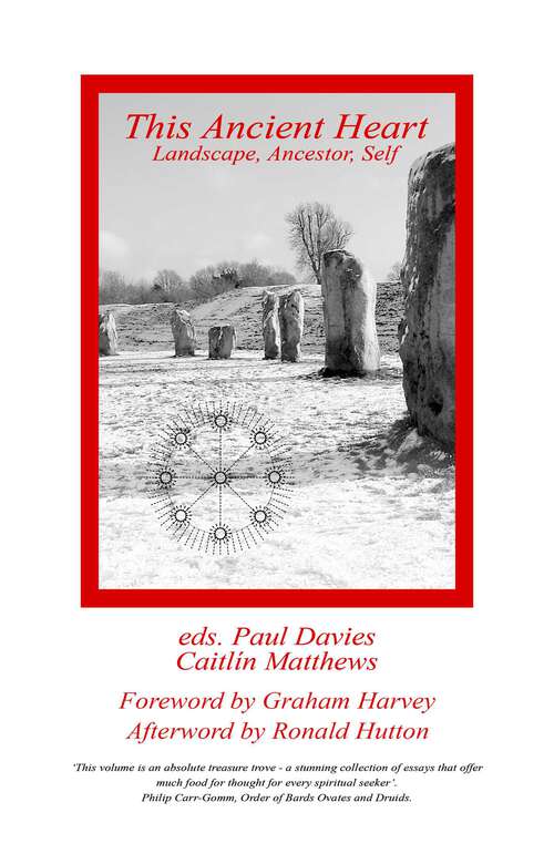 Book cover of This Ancient Heart: Landscape, Ancestor, Self