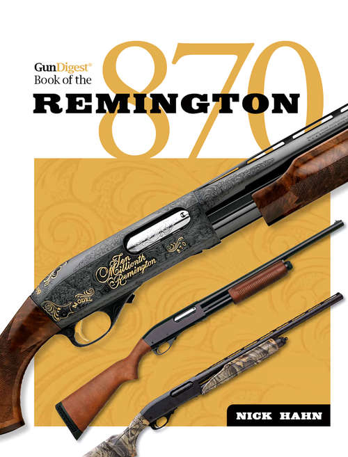 Book cover of Gun Digest Book of the Remington 870