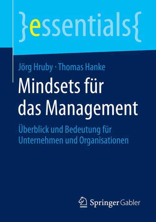 Book cover of Mindsets für das Management: Überblick und Bedeutung für Unternehmen und Organisationen (essentials)