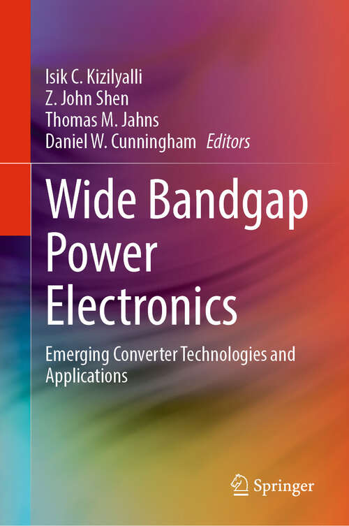 Book cover of Wide Bandgap Power Electronics: Emerging Converter Technologies and Applications