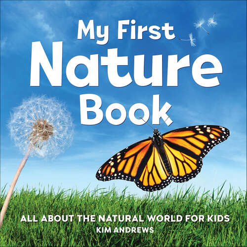 Book cover of My First Nature Book: All About the Natural World for Kids (My First Book of)