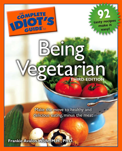 Book cover of The Complete Idiot's Guide to Being Vegetarian, 3rd Edition