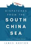 Dispatches from the South China Sea: Navigating to Common Ground