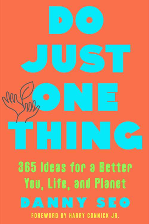 Book cover of Do Just One Thing: 365 Ideas for a Better You, Life, and Planet