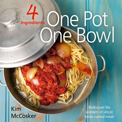 Book cover of 4 Ingredients: One Pot One Bowl