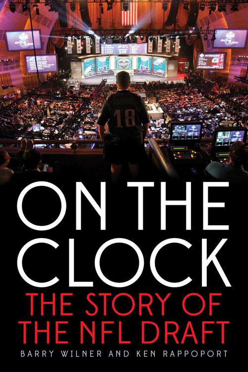 Book cover of On the Clock: The Story of the NFL Draft