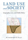 Land Use and Society: Geography, Law, and Public Policy