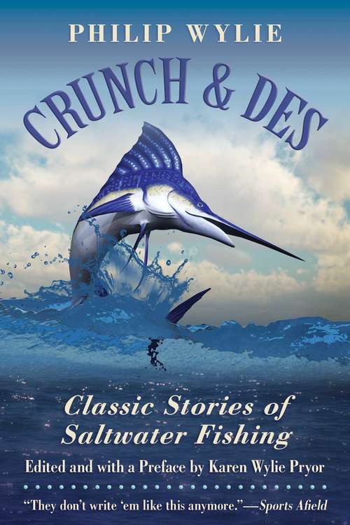 Crunch & Des: Classic Stories of Saltwater Fishing (Lyons Press Ser.)