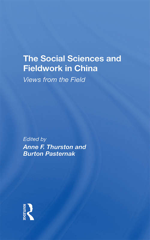 The Social Sciences And Fieldwork In China: Views From The Field