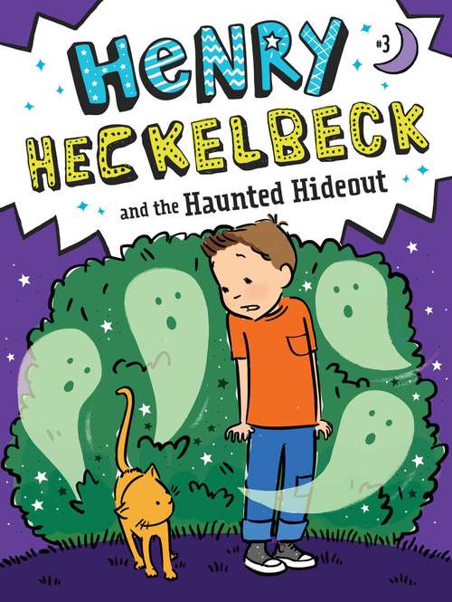 Book cover of Henry Heckelbeck and the Haunted Hideout (Henry Heckelbeck #3)