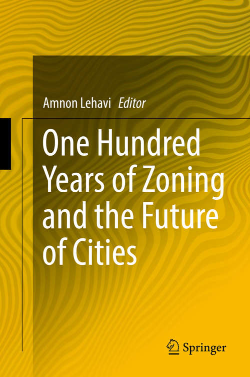 Book cover of One Hundred Years of Zoning and the Future of Cities