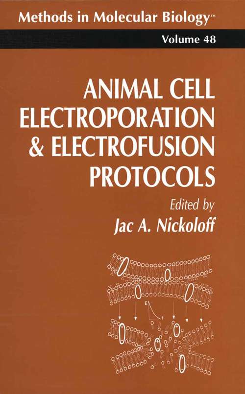 Book cover of Animal Cell Electroporation and Electrofusion Protocols (Methods in Molecular Biology #48)