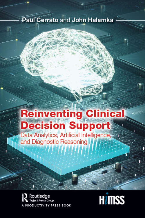 Book cover of Reinventing Clinical Decision Support: Data Analytics, Artificial Intelligence, and Diagnostic Reasoning