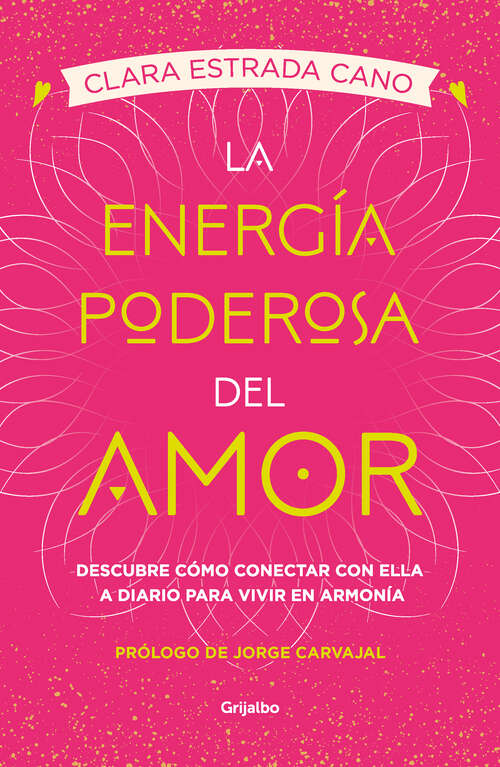 Book cover of La energía poderosa del amor: Descubre comó conectarcon ella a diario para vivir en armonía