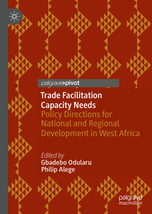 Book cover of Trade Facilitation Capacity Needs: Policy Directions For National And Regional Development In West Africa