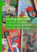 Teaching with Comics: Empirical, Analytical, and Professional Experiences
