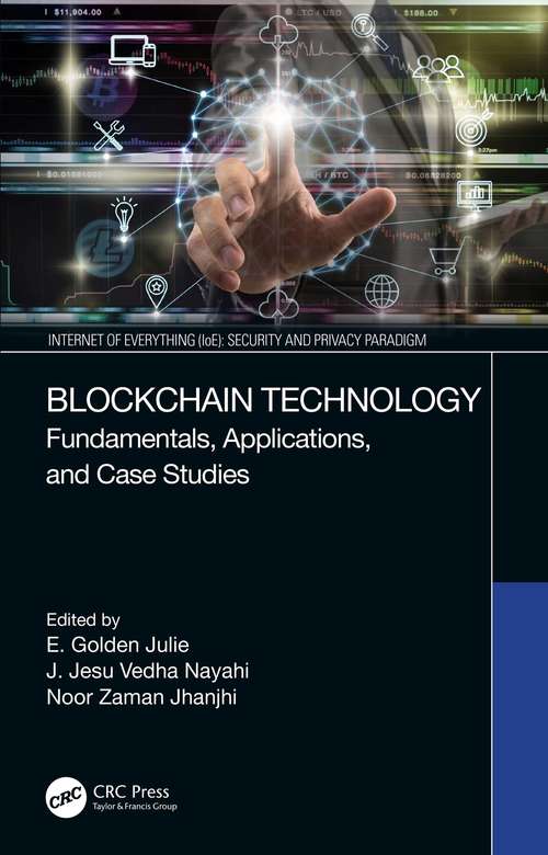Blockchain Technology: Fundamentals, Applications, and Case Studies (Internet of Everything (IoE))