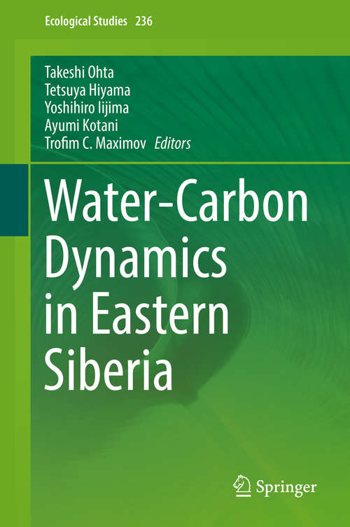 Water-Carbon Dynamics in Eastern Siberia (Ecological Studies #236)