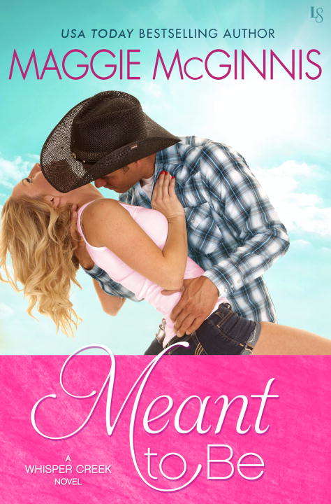 Book cover of Meant to Be: A Whisper Creek Novel