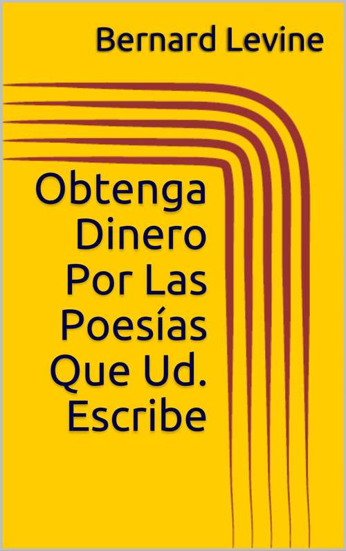 Book cover of Obtenga Dinero Por Las Poesías Que Ud. Escribe