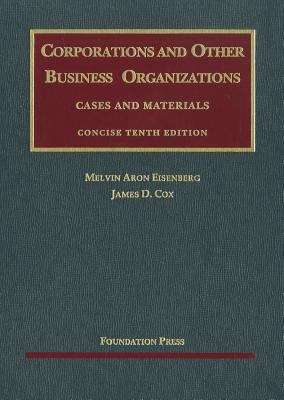 Corporations and Other Business Organizations: Cases and Materials (Concise 10th Edition)