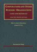 Corporations and Other Business Organizations: Cases and Materials (Concise 10th Edition)