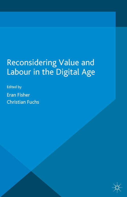 Book cover of Reconsidering Value and Labour in the Digital Age (1st ed. 2015) (Dynamics of Virtual Work)
