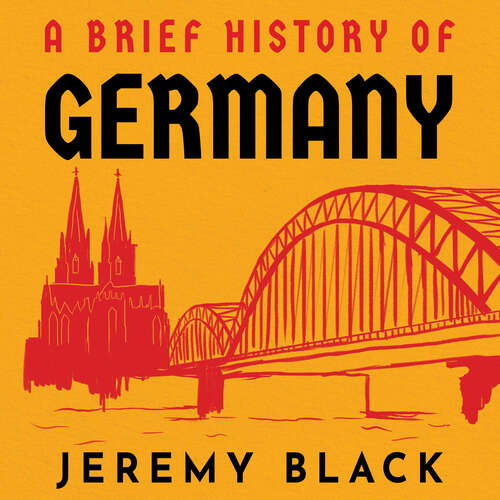 Book cover of A Brief History of Germany: Indispensable for Travellers (Brief Histories)