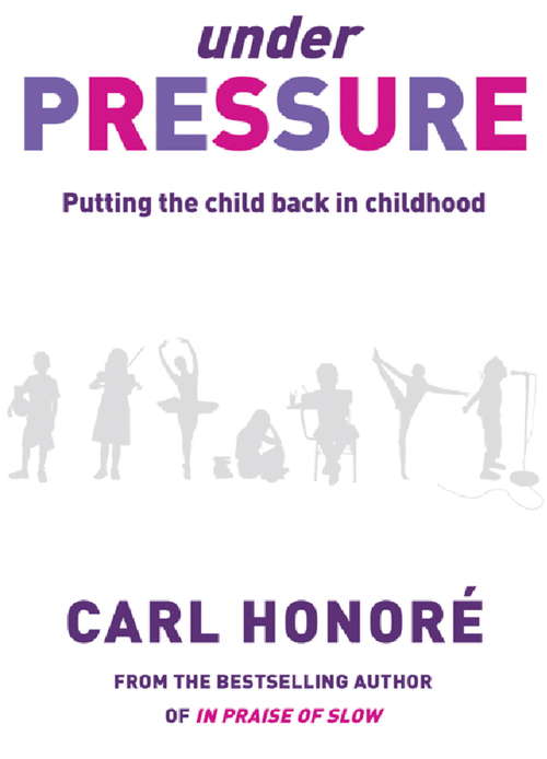 Book cover of Under Pressure: Rescuing Our Children From The Culture Of Hyper-Parenting