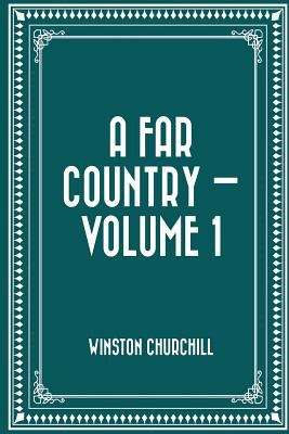 Book cover of A Far Country -- Volume 1