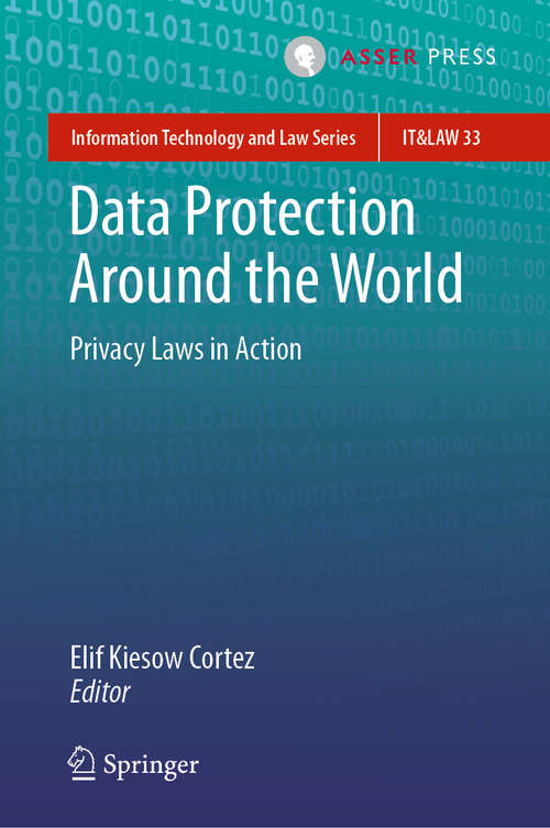 Data Protection Around the World: Privacy Laws in Action (Information Technology and Law Series #33)