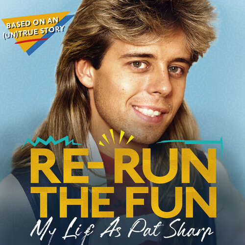 Book cover of Re-run the Fun: My Life as Pat Sharp