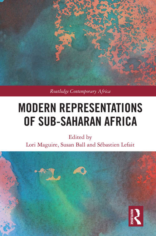 Modern Representations of Sub-Saharan Africa (Routledge Contemporary Africa)