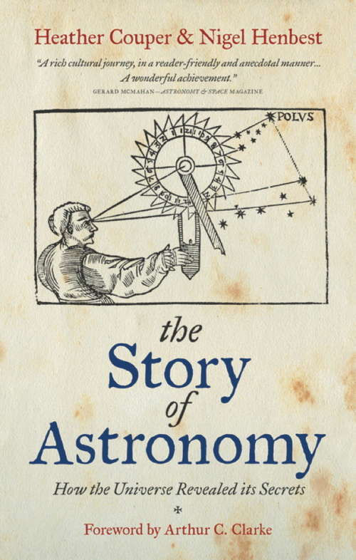 Book cover of The Story of Astronomy: How the Universe Revealed its Secrets
