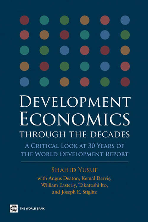 Development Economics through the Decades: A Critical Look at Thirty Years of the World Development Report